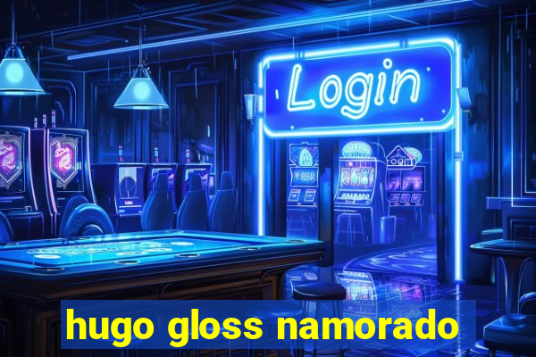 hugo gloss namorado